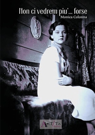 Non ci vedrem più... forse - Librerie.coop