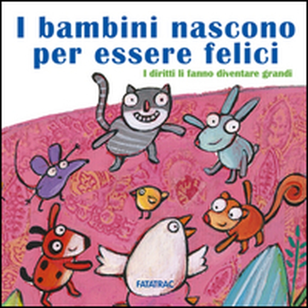 I bambini nascono per essere felici. I diritti li fanno diventare grandi - Librerie.coop I bambini nascono per essere felici. I diritti li fanno diventare grandi - Librerie.coop