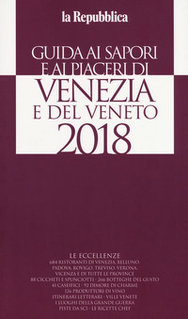 Guida ai sapori e ai piaceri di Venezia e del Veneto 2018 - Librerie.coop Guida ai sapori e ai piaceri di Venezia e del Veneto 2018 - Librerie.coop