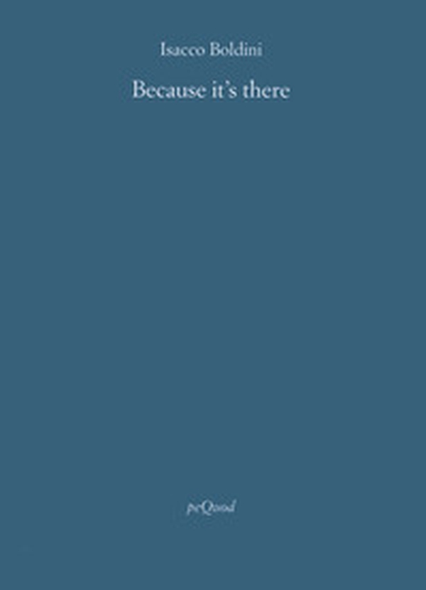 Because it's there. Ediz. italiana - Librerie.coop