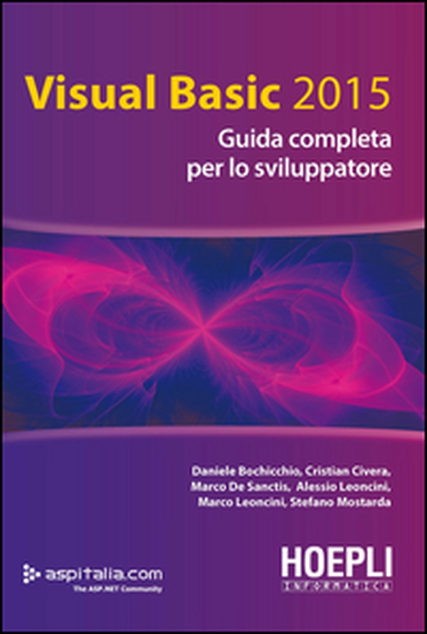 Visual basic 2015. Guida completa per lo sviluppatore - Librerie.coop Visual basic 2015. Guida completa per lo sviluppatore - Librerie.coop