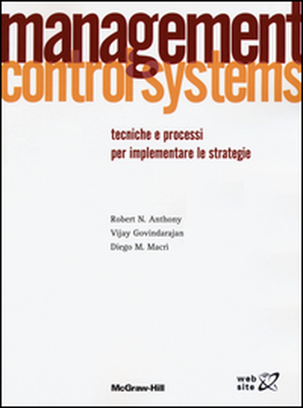 Management control systems. Tecniche e processi per implementare le strategie - Librerie.coop Management control systems. Tecniche e processi per implementare le strategie - Librerie.coop