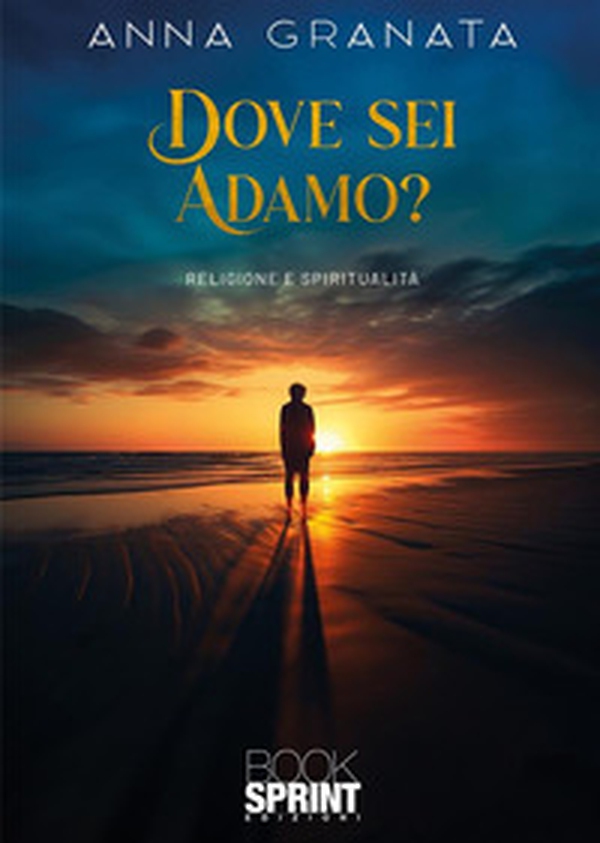 Dove sei Adamo? - Librerie.coop Dove sei Adamo? - Librerie.coop
