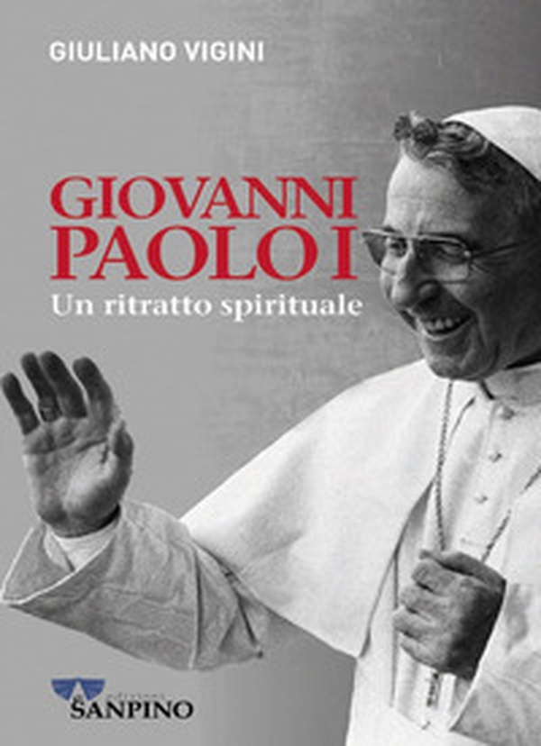 Giovanni Paolo I. Un ritratto spirituale - Librerie.coop Giovanni Paolo I. Un ritratto spirituale - Librerie.coop