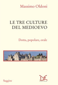 Le tre culture del Medioevo. Dotta, popolare, orale - Librerie.coop