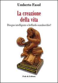 La creazione della vita. Disegno intelligente o beffardo scarabocchio? - Librerie.coop La creazione della vita. Disegno intelligente o beffardo scarabocchio? - Librerie.coop