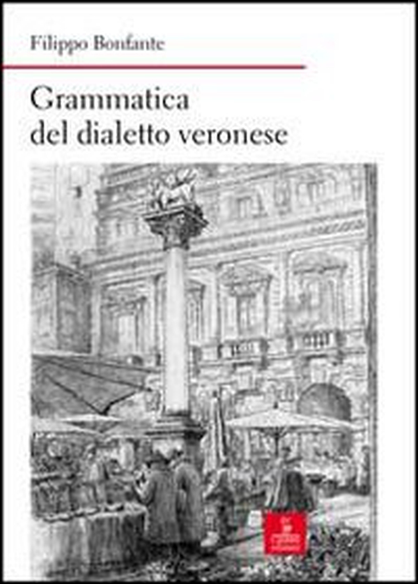 Grammatica del dialetto veronese - Librerie.coop Grammatica del dialetto veronese - Librerie.coop
