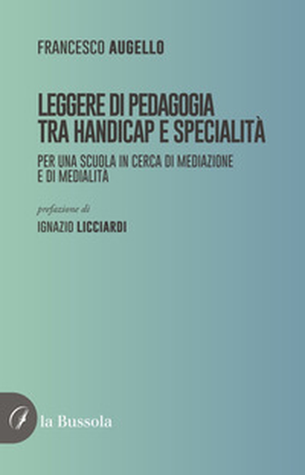Leggere di pedagogia. Per una scuola in cerca di mediazione e di medialità - Librerie.coop Leggere di pedagogia. Per una scuola in cerca di mediazione e di medialità - Librerie.coop