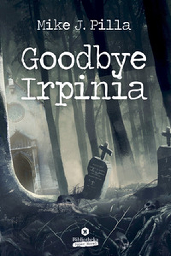 Goodbye Irpinia - Librerie.coop Goodbye Irpinia - Librerie.coop
