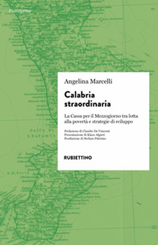 Calabria straordinaria. La Cassa per il Mezzogiorno tra lotta alla povertà e strategie di sviluppo - Librerie.coop Calabria straordinaria. La Cassa per il Mezzogiorno tra lotta alla povertà e strategie di sviluppo - Librerie.coop