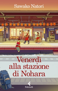 Venerdì alla stazione di Nohara - Librerie.coop
