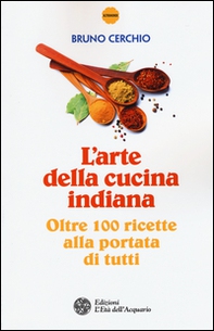 L'arte della cucina indiana. Oltre 100 ricette alla portata di tutti - Librerie.coop L'arte della cucina indiana. Oltre 100 ricette alla portata di tutti - Librerie.coop