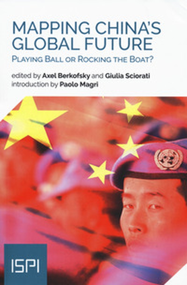 Mapping China's global future. Playing ball or rocking the boat? - Librerie.coop Mapping China's global future. Playing ball or rocking the boat? - Librerie.coop