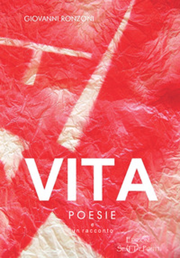 Vita. Poesie e un racconto - Librerie.coop Vita. Poesie e un racconto - Librerie.coop