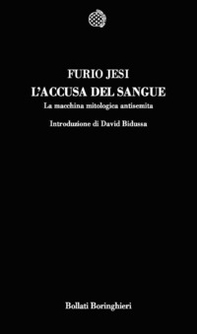 L'accusa del sangue. La macchina mitologica antisemita - Librerie.coop L'accusa del sangue. La macchina mitologica antisemita - Librerie.coop