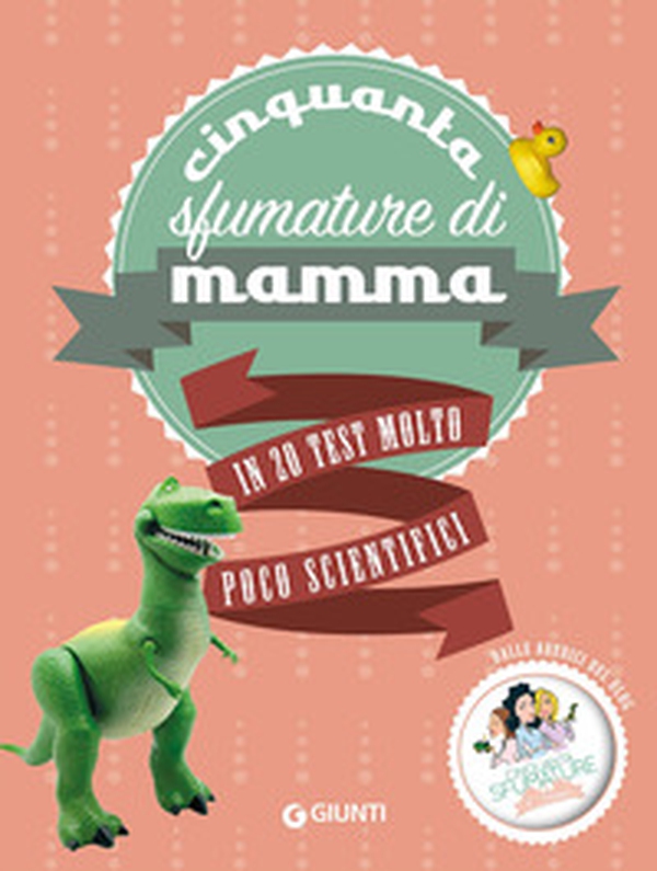Cinquanta sfumature di mamma in 20 test molto poco scientifici - Librerie.coop Cinquanta sfumature di mamma in 20 test molto poco scientifici - Librerie.coop