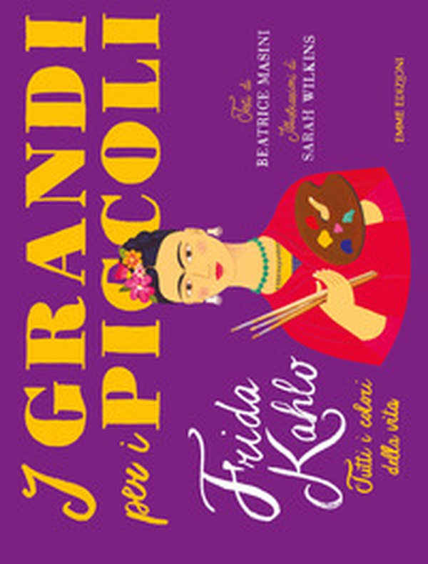 Frida Kahlo. Tutti i colori della vita - Librerie.coop Frida Kahlo. Tutti i colori della vita - Librerie.coop