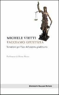 Facciamo giustizia. Istruzioni per l'uso del sistema giudiziario - Librerie.coop Facciamo giustizia. Istruzioni per l'uso del sistema giudiziario - Librerie.coop