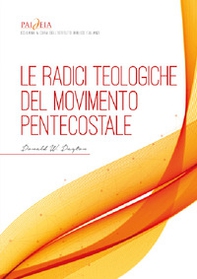 Le radici teologiche del movimento pentecostale - Librerie.coop