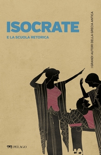 Isocrate e la scuola retorica - Librerie.coop Isocrate e la scuola retorica - Librerie.coop