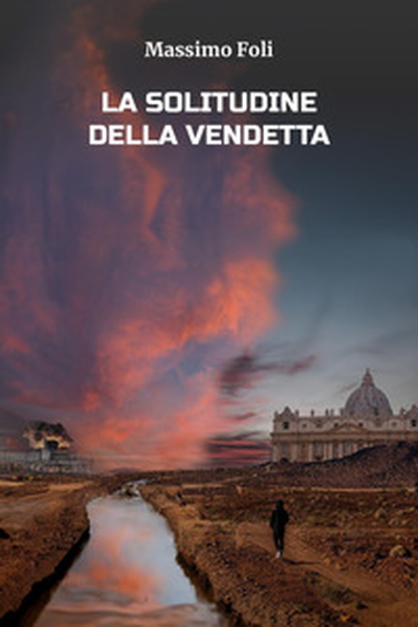 La solitudine della vendetta - Librerie.coop La solitudine della vendetta - Librerie.coop