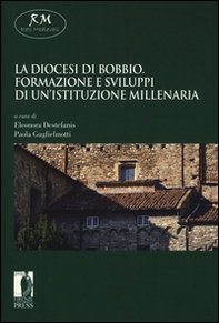 La diocesi di Bobbio. Formazione e sviluppi di un'istituzione millenaria - Librerie.coop
