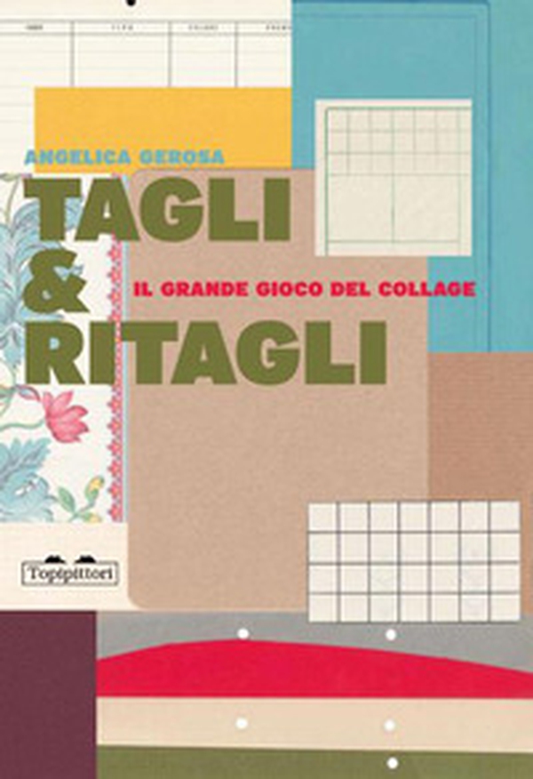 Tagli & ritagli. Il grande gioco del collage - Librerie.coop