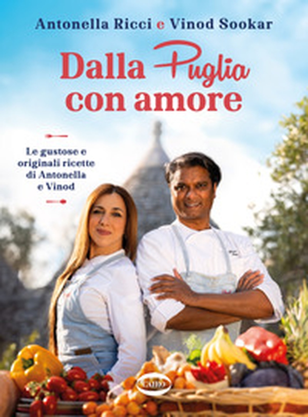 Dalla Puglia con amore. Le gustose e originali ricette di Antonella e Vinod - Librerie.coop Dalla Puglia con amore. Le gustose e originali ricette di Antonella e Vinod - Librerie.coop