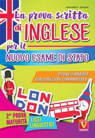 La prova scritta di inglese per il nuovo esame di Stato. Prove simulate con soluzioni commentate. Per il Liceo linguistico - Librerie.coop