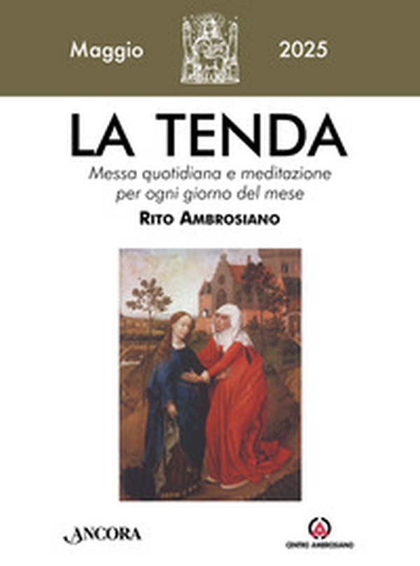 La tenda. Messa quotidiana e meditazione per ogni giorno del mese. Rito Ambrosiano - Vol. 5 - Librerie.coop La tenda. Messa quotidiana e meditazione per ogni giorno del mese. Rito Ambrosiano - Vol. 5 - Librerie.coop