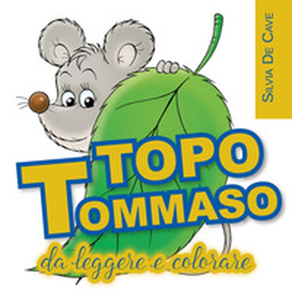 Topo Tommaso da leggere e colorare - Librerie.coop Topo Tommaso da leggere e colorare - Librerie.coop