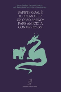 Sapete qual è il colmo per un orso Bruno? Fare amicizia con un Drago - Librerie.coop Sapete qual è il colmo per un orso Bruno? Fare amicizia con un Drago - Librerie.coop