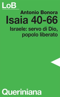 Isaia 40-66. Israele: servo di Dio, popolo liberato - Librerie.coop Isaia 40-66. Israele: servo di Dio, popolo liberato - Librerie.coop