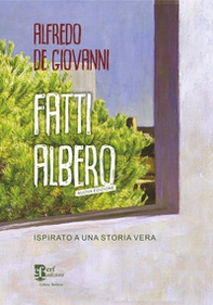 Fatti albero. Ispirato a una storia vera - Librerie.coop