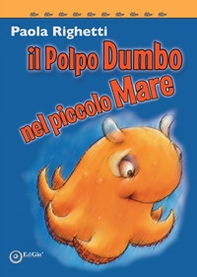Il polpo Dumbo nel piccolo mare - Librerie.coop