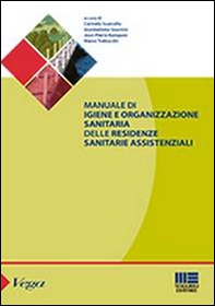 Manuale di igiene e organizzazione sanitaria delle residenze sanitarie assistenziali - Librerie.coop
