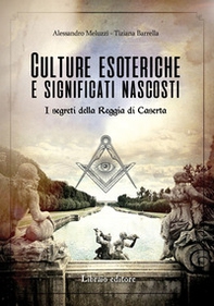 Culture esoteriche e significati nascosti. I segreti della Reggia di Caserta - Librerie.coop