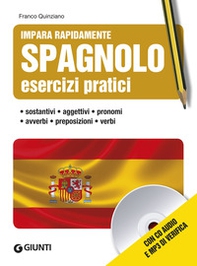 Spagnolo. Esercizi pratici. Sostantivi, aggettivi, pronomi, avverbi, preposizioni, verbi - Librerie.coop Spagnolo. Esercizi pratici. Sostantivi, aggettivi, pronomi, avverbi, preposizioni, verbi - Librerie.coop