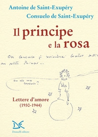 Il principe e la rosa. Lettere d'amore (1930-1944) - Librerie.coop