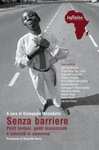 Senza barriere. Posti lontani, genti sconosciute e umanità in cammino - Librerie.coop Senza barriere. Posti lontani, genti sconosciute e umanità in cammino - Librerie.coop