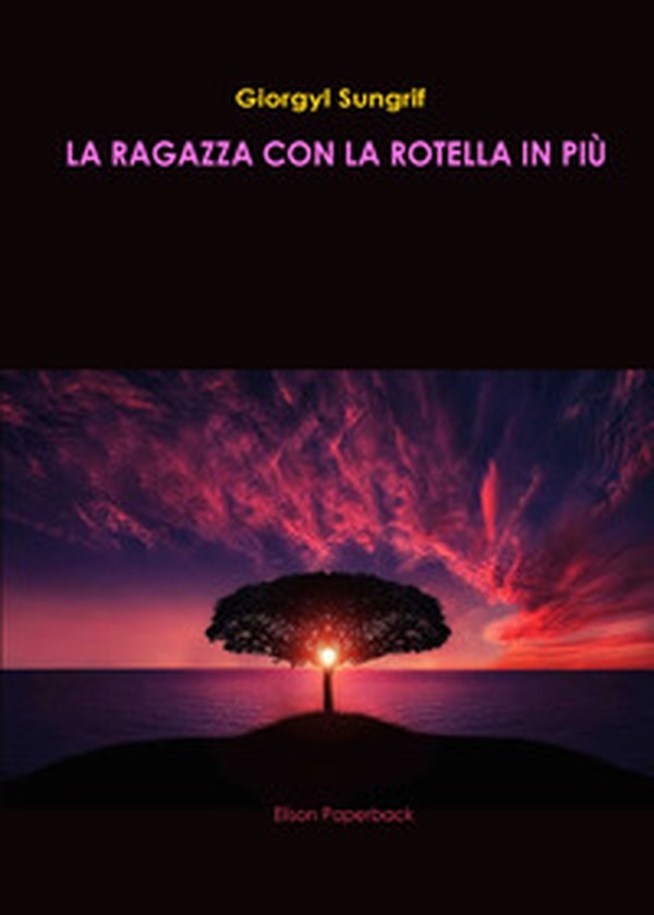 La ragazza con la rotella in più - Librerie.coop La ragazza con la rotella in più - Librerie.coop