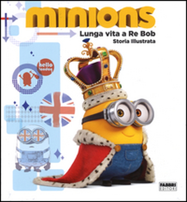 Lunga vita a re Bob. Minions - Librerie.coop Lunga vita a re Bob. Minions - Librerie.coop