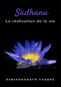 Sadhana. La réalisation de la vie - Librerie.coop