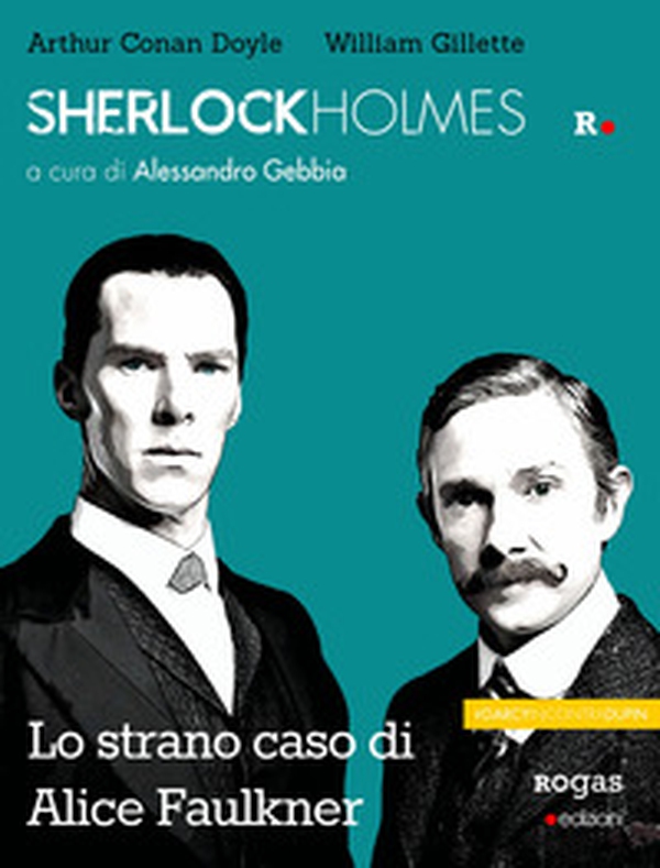 Sherlock Holmes e lo strano caso di Alice Faulkner - Librerie.coop Sherlock Holmes e lo strano caso di Alice Faulkner - Librerie.coop