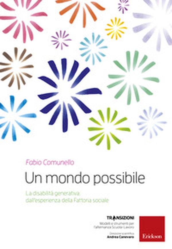 Un mondo possibile. La disabilità generativa: un'esperienza della Fattoria sociale - Librerie.coop Un mondo possibile. La disabilità generativa: un'esperienza della Fattoria sociale - Librerie.coop
