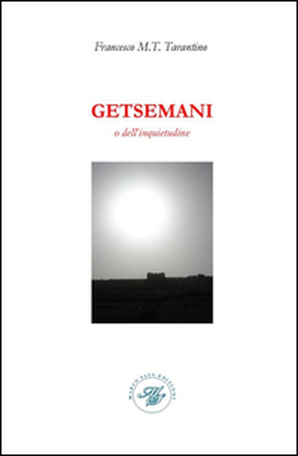 Getsemani o dell'inquietudine - Librerie.coop