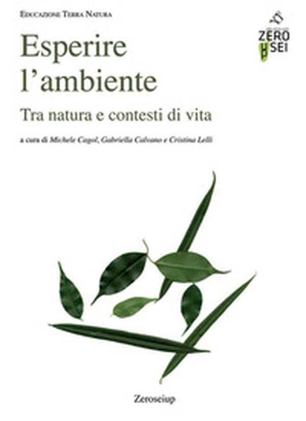 Esperire l'ambiente. Tra natura e contesti di vita - Librerie.coop Esperire l'ambiente. Tra natura e contesti di vita - Librerie.coop
