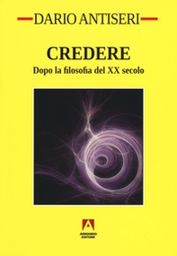 Credere. Dopo la filosofia del XX secolo - Librerie.coop