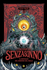 L'ordine dei Senzasonno. Il risveglio del Baratro del Nulla - Librerie.coop