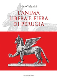 L'anima libera e fiera di Perugia - Librerie.coop